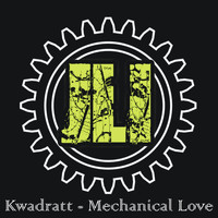 Kwadratt - Mechanical Love