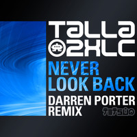 Talla 2XLC - Never Look Back (Darren Porter Remix)