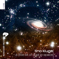 Tino Kluge - A Little Bit of Dust in Space