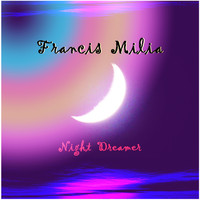 Francis Milia - Night Dreamer