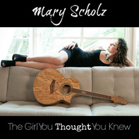 Mary Scholz - The Girl You Thought You Knew