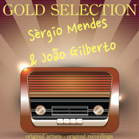 Sérgio Mendes & João Gilberto - Gold Selection