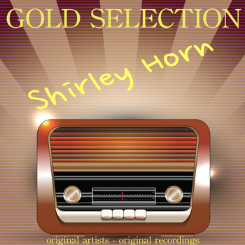 Shirley Horn - Gold Selection (Remastered)
