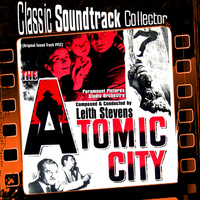 Leith Stevens - The Atomic City (Original Soundtrack) [1952]