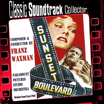 Franz Waxman - Sunset Boulevard (Original Soundtrack) [1950]