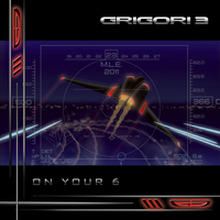 Grigori 3 - On Your 6