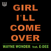 Wayne Wonder - I'll Come Over (feat. E-Dee)