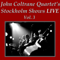 John Coltrane Quartet - John Coltrane Quartet's Stockholm Concerts Vol 3