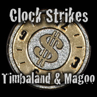 Timbaland & Magoo - Clock Strikes