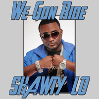 Shawty Lo - We Gon Ride