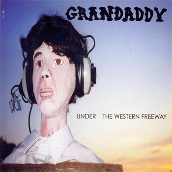 GRANDADDY - Under the Western Freeway