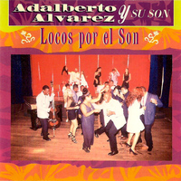 Adalberto Álvarez Y Su Son - Locos por el son
