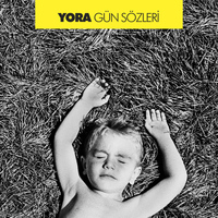 Yora - Gün Sözleri