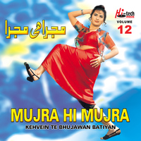 Naseebo Lal & Azra Jehan - Kehvein Te Bhujawan Batiyan (Mujra Hi Mujra), Vol. 12