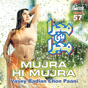 Naseebo Lal, Zeebo & Farah Lal - Vasey Badlan Chon Paani (Mujra Hi Mujra), Vol. 57