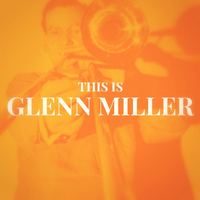 The Glenn Miller Orchestra - This Is Glenn Miller