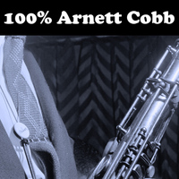 Arnett Cobb - 100% Arnett Cobb