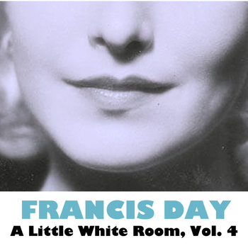 Frances Day - A Little White Room, Vol. 4