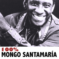 Mongo Santamaría - 100% Mongo Santamaría
