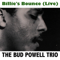 The Bud Powell Trio - Billie's Bounce (Live)