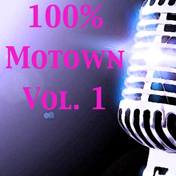 Various Artists - 100% Motown, Vol. 1