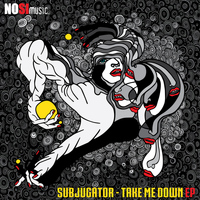 Subjugator - Take Me Down EP