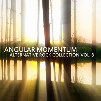 Various Artists - Angular Momentum: Alternative Rock Collection, Vol. 8 (Explicit)