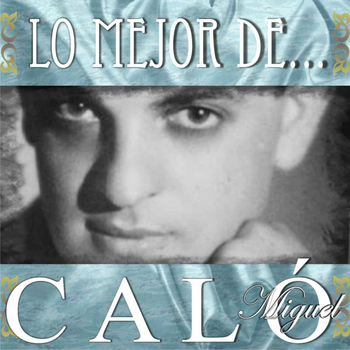 Miguel Caló - Lo Mejor De...