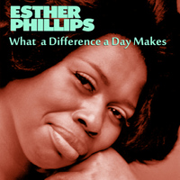 Esther Phillips - What a Difference a Day Makes