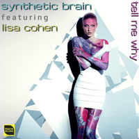 Synthetic Brain - Tell Me Why