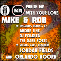 Mike & Rob - Punish Me With Your Love