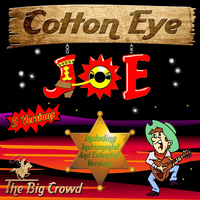 The Big Crowd - Cotton Eye Joe (5 Versions)