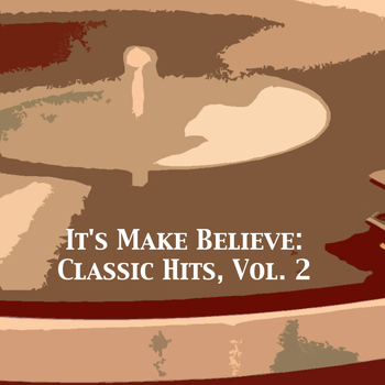 Various Artists - It's Make Believe: Classic Hits, Vol. 2
