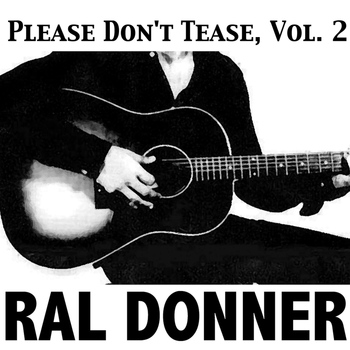 Ral Donner - Please Don't Tease, Vol. 2