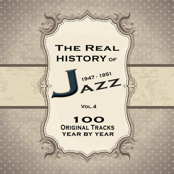 Various Artists - The Real History of Jazz 1947-1951 Vol.4: The Ultimate Jazz Collection