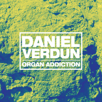 Daniel Verdun - Organ Addiction