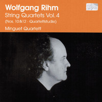 Minguet Quartett - Rihm: String Quartets, Vol. 4