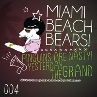 MiamiBeachBears - Pinguins Are Nasty!