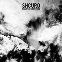 Shcuro - Plunge into Darkness