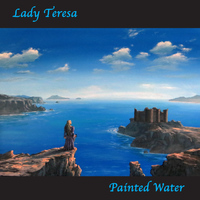Painted Water - Lady Teresa