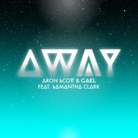 Aron Scott & Gael feat. Samantha Clark - Away
