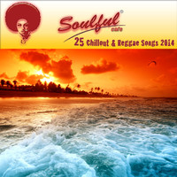Soulful-Cafe - 25 Chillout & Reggae Songs 2014