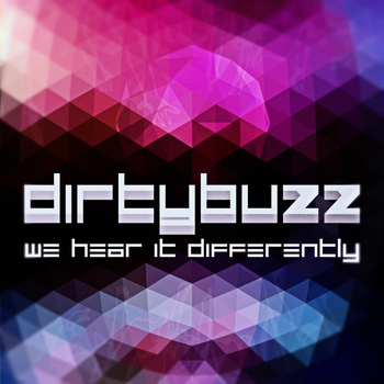 Dirtybuzz - We Hear It Differently