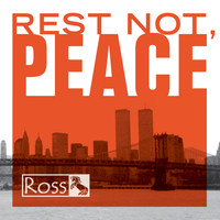 Ross - Rest Not, Peace