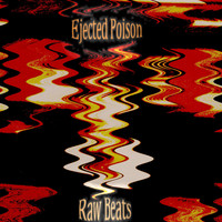 Ejected Poison - Raw Beats (Explicit)