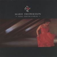 Marie Fredriksson - Ännu doftar kärlek