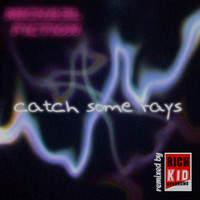 Micha3l Fiction - Catch Some Rays