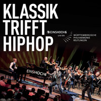 Einshoch6 feat. Württembergische Philharmonie Reutlingen - Klassik trifft Hip Hop