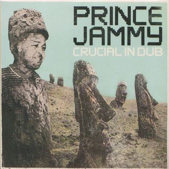 Prince Jammy - Crucial In Dub