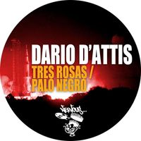 Dario D'Attis - Tres Rosas / Palo Negro
